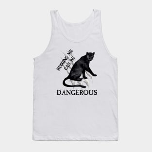 Hugging Me Can Be Dangerous Tank Top